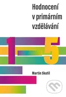 Hodnocení v primárním vzdělávání - Martin Skutil