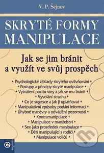 Skryté formy manipulace (Jak se jim bránit) - V.P. Šejnov - kniha z kategorie Psychologie