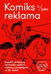 Komiks a/jako reklama - Domácí obrázkový seriál jako médium reklamy a propagace ve 20. století