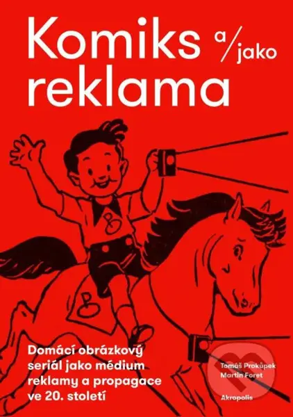 Komiks a/jako reklama - Domácí obrázkový seriál jako médium reklamy a propagace ve 20. století