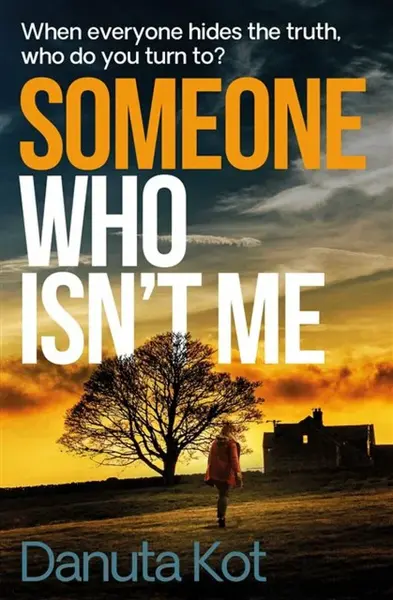 Someone Who Isn't Me - Danuta Kot
