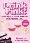 Drink Pink! - Rhiannon Lee