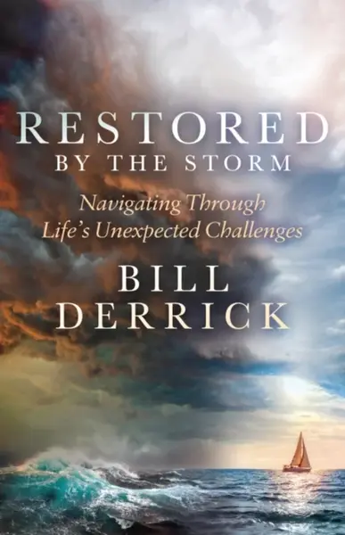 Restored by the Storm - Bill Derrick
