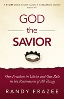 God the Savior Bible Study Guide plus Streaming Video - Randy Frazee
