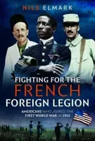 Fighting for the French Foreign Legion - Nils Elmark