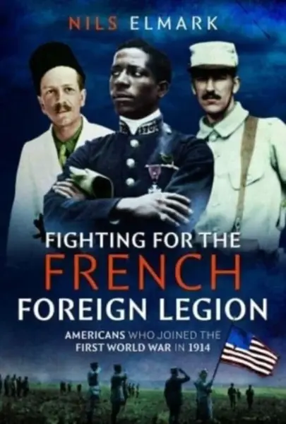 Fighting for the French Foreign Legion - Nils Elmark