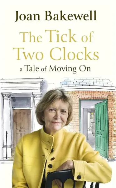 The Tick of Two Clocks - Joan Bakewell
