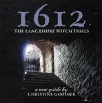 1612: the Lancashire Witch Trials - Christine Goodier