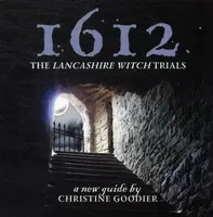 1612: the Lancashire Witch Trials - Christine Goodier