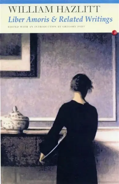 Liber Amoris - William Hazlitt