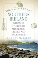 The A-Z of Curious Northern Ireland - Doreen McBride