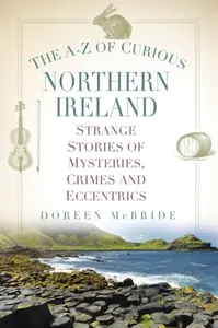 The A-Z of Curious Northern Ireland - Doreen McBride