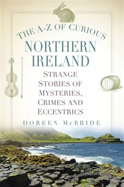 The A-Z of Curious Northern Ireland - Doreen McBride