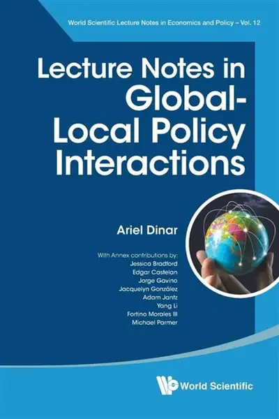 Lecture Notes In Global-local Policy Interactions - Ariel  Dinar