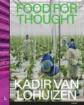 Food for Thought - Kadir van Lohuizen