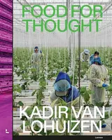 Food for Thought - Kadir van Lohuizen