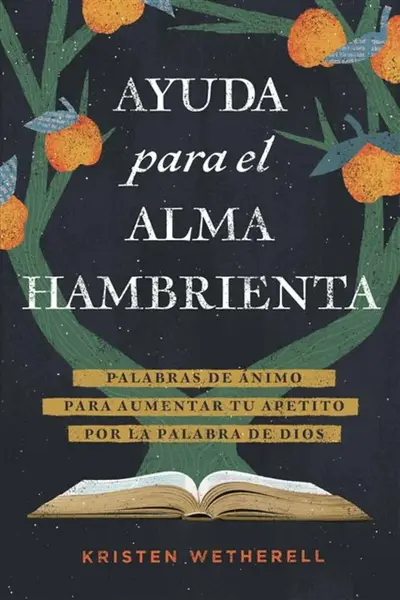 Ayuda para el alma hambrienta - Kristen Wetherell