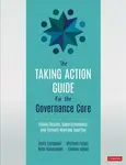 The Taking Action Guide for the Governance Core - Michael  Fullan, Babs Kavanaugh, Eleanor Adam, Davis W. -Davis, USA) Campbell