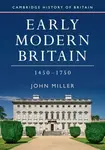 Early Modern Britain, 1450â€“1750 - John G. Miller