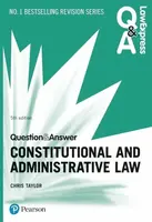 Law Express Question and Answer: Constitutional and Administrative Law - Taylor Chris