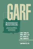 GARF Assessment Sourcebook - Alice L. McDonald, William E. Miller, Susan T. Galewaler, Lynelle C. Yingling