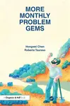 More Monthly Problem Gems - Hongwei  Chen, Roberto Tauraso