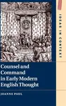 Counsel and Command in Early Modern English Thought - Dr Joanne Paul