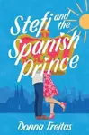 Stefi and the Spanish Prince - Donna Freitas