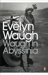 Waugh in Abyssinia - Evelyn Waugh