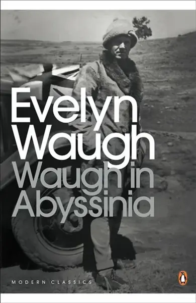 Waugh in Abyssinia - Evelyn Waugh