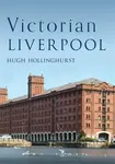 Victorian Liverpool - Hugh Hollinghurst