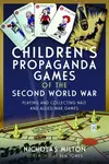 Childrenâ€™s Propaganda Games of the Second World War - Nicholas Milton