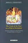 The Cycle of the Year as a Path of Initiation Leading to an Experience of the Christ Being - Sergei O. Prokofieff
