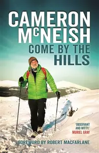 Come by the Hills - Cameron McNeish