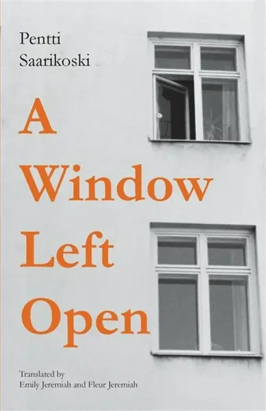 A Window Left Open - Pentti Saarikoski