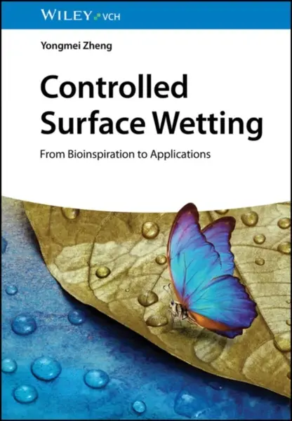 Controlled Surface Wetting - Yongmei  Zheng