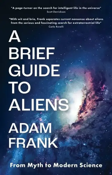 A Brief Guide to Aliens - Adam Frank