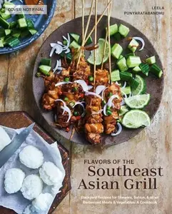 Southeast Asian Grilling - Leela Punyaratabandhu