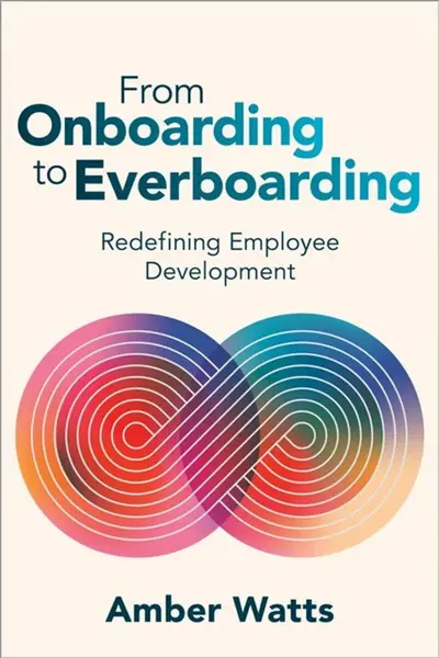 From Onboarding to Everboarding - Amber Watts