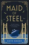 Maid of Steel - Kate Baker