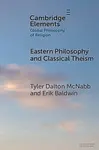 Eastern Philosophy and Classical Theism - Erik  Baldwin, Tyler Dalton  McNabb