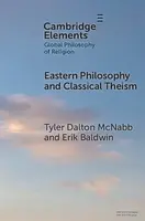 Eastern Philosophy and Classical Theism - Erik  Baldwin, Tyler Dalton  McNabb