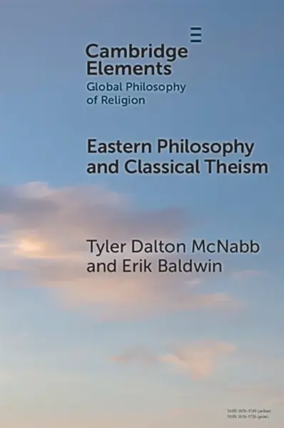 Eastern Philosophy and Classical Theism - Erik  Baldwin, Tyler Dalton  McNabb
