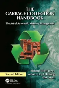 The Garbage Collection Handbook - Richard Jones, Antony Hosking, Eliot  Moss