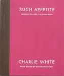 Such Appetite - Charlie White