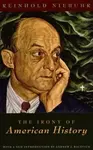 The Irony of American History - Niebuhr Reinhold, Andrew J. Bacevich