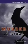 A Murder of Crows (Sharp Shades) - Penny Bates