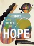 The Story and Science of Hope - Andrea Curtis