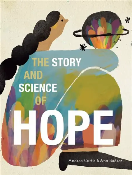 The Story and Science of Hope - Andrea Curtis