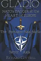 Gladio, Nato's Dagger at the Heart of Europe - Richard Cottrell